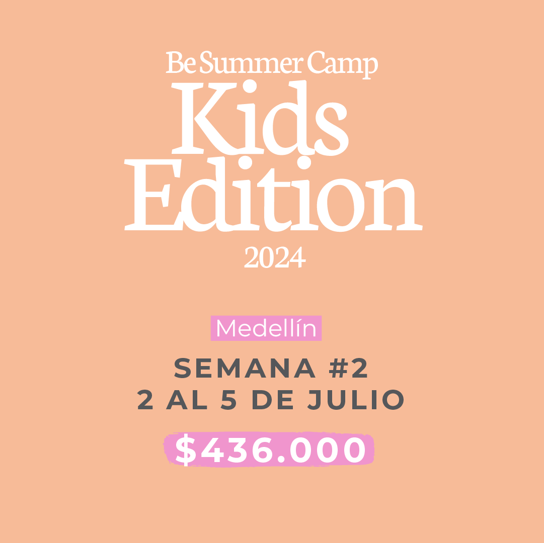 Be Summer Camp Kids edition Semana 2 Medellín